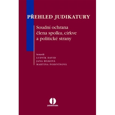Přehled judikatury. Soudní ochrana člena spolku, církve a politické strany