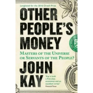 Other People's Money | John Kay (ISBN: 9781781254455)