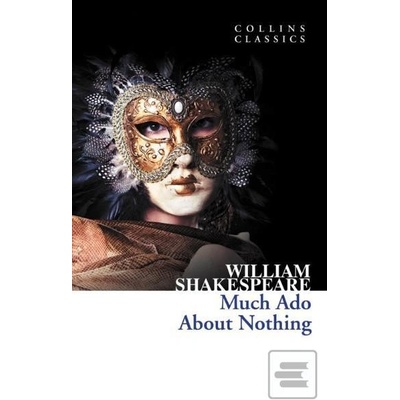 Much Ado About Nothing - Collins Classics - Shakespeare, W.
