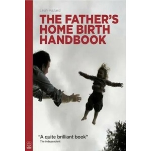 Father's Home Birth Handbook | Leah Hazard (2010)