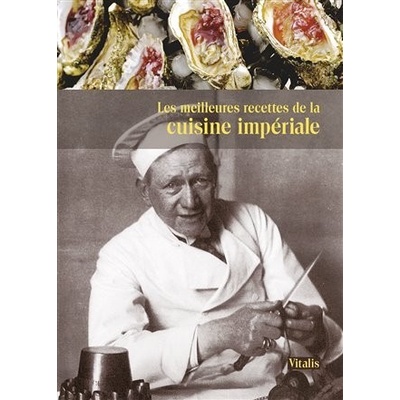 Les meilleures recettes de la cuisine impériale (F) - Salfellner Harald