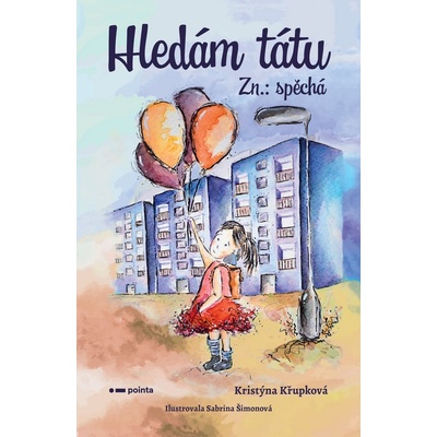 Hledám tátu Zn.: spěchá - Křupková Kristýna