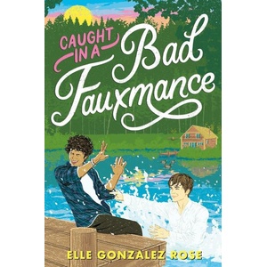 Caught in a Bad Fauxmance (ISBN: 9780593645826)