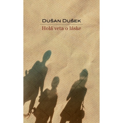 Holá veta o láske - Dušan Dušek 2010