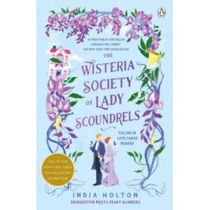 The Wisteria Society of Lady Scoundrels (ISBN: 9781405954938)
