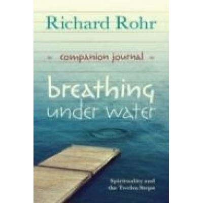 Breathing Under Water Companion Journal - Rohr Richard