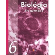 Biológia 6 pre gymnáziá – Biológia človeka. Vznik života na Zemi a evolúcia.