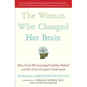 The Woman Who Changed Her Brain | Barbara Arrowsmith-young, Norman Doidge (2013)