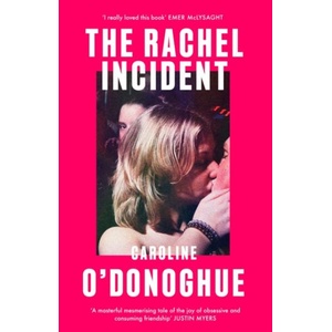 Rachel Incident | Caroline O'Donoghue (ISBN: 9780349013558)