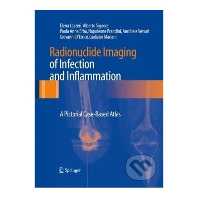 Radionuclide Imaging of Infection and Inflammation - Elena Lazzeri