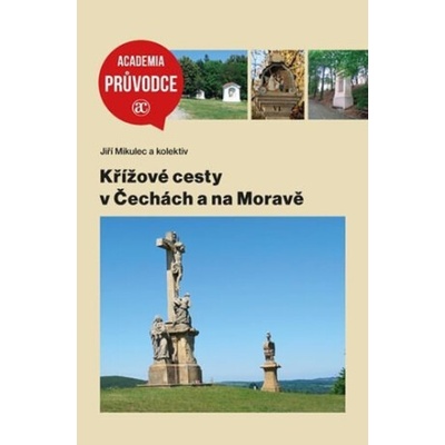 Křížové cesty v Čecách a na Moravě - Jiří Mikulec – Zboží Dáma