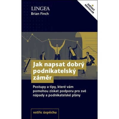 Jak napsat dobrý podnikatelský záměr - Postupy a tipy, které vám pomohou získat podporu pro své nápady a podnikatelské plány
