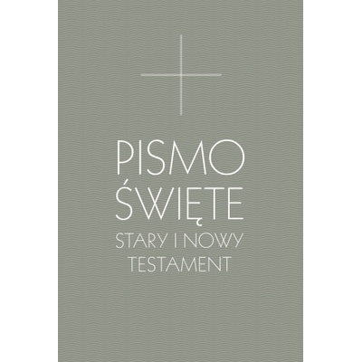 Pismo Święte. Stary i Nowy Testament