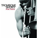 TROMBONE SHORTY: FOR TRUE CD