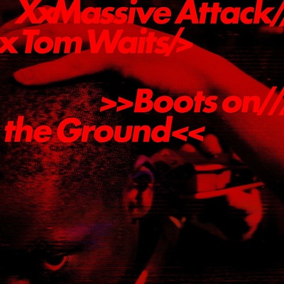 MASSIVE ATTACK & TOM WAITS - BOOTS ON THE GROUND LP