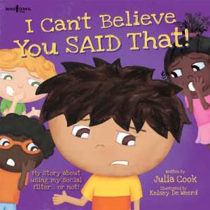 I Can't Believe You Said That! | Julia Cook (ISBN: 9781934490679)