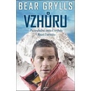 Knihy Vzhůru - Pozoruhodná cesta k vrcholu Mount Everestu - Grylls Bear
