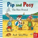 Pip and Posy: The New Friend - Axel Scheffler