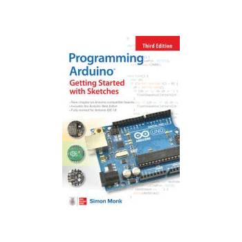Programming Arduino: Getting Started with Sketches, Third Edition