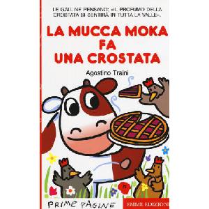 mucca Moka fa una crostata. Stampatello maiuscolo | Agostino Traini (2018)