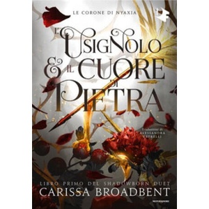 usignolo e il cuore di pietra. Shadowborn Duet | Carissa Broadbent (2026)