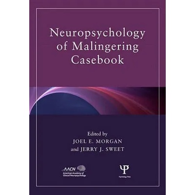 Neuropsychology of Malingering Casebook