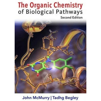 Organic Chemistry of Biological Pathways | John E. McMurry, John E. McMurry