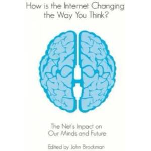 How is the Internet Changing the Way You Think? | John Brockman (2013)