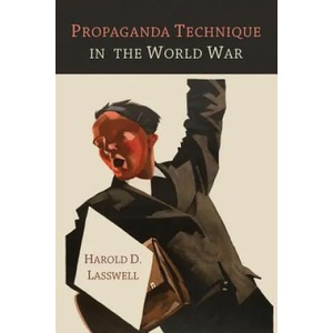 Propaganda Technique in the World War | Harold D Lasswell (2013)