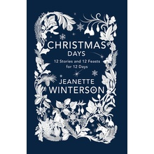 Christmas Days: 12 Stories and 12 Feasts for 12 Days Winterson JeanettePaperback