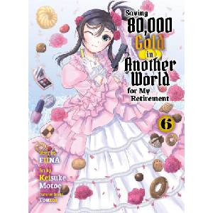 Saving 80, 000 Gold in Another World for My Retirement 6 (ISBN: 9781647293659)