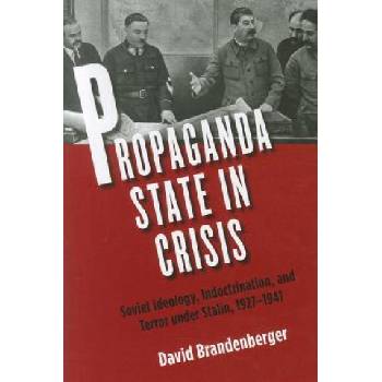 Propaganda State in Crisis | David Brandenberger