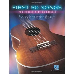 First 50 Songs You Should Play on Ukulele | Hal Leonard Publishing Corporation (ISBN: 9781495031120)