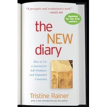 The New Diary: How to Use a Journal for Self-Guidance and Expanded Creativity Rainer TristinePaperback