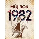 Můj rok 1982