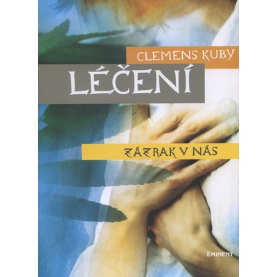 Léčení zázrak v nás - Clemens Kuby