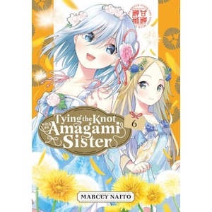 Tying the Knot with an Amagami Sister 6 | V06 (ISBN: 9781646518593)