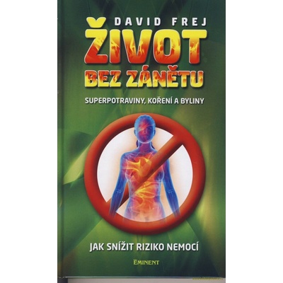 Život bez zánětu - Jak snížit riziko nemocí - David Frej