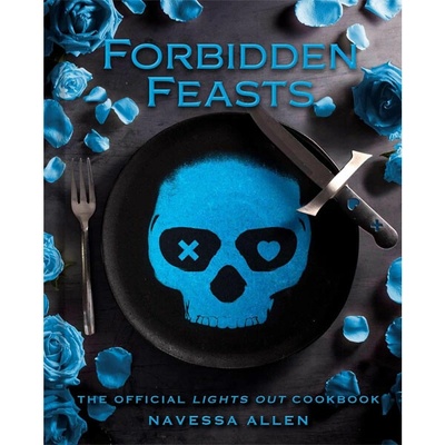 Weldon Owen Forbidden Feasts: The Official Lights Out Cookbook