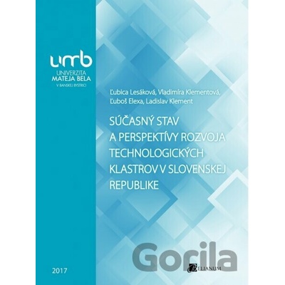 Súčasný stav a perspektívy rozvoja technologických klastrov v Slovenskej republike - kolektiv