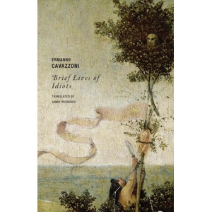 Brief Lives of Idiots | Ermanno Cavazzoni, Jamie Richards (ISBN: 9781939663535)