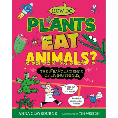 Strange Science: How do Plants Eat Animals? The Strange Science of Living Things - Claybourne, Anna