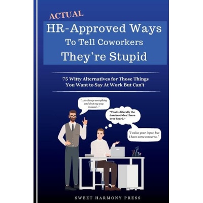Actual HR-Approved Ways to Tell Coworkers They're Stupid