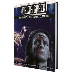 Delta Green - Handbuch der Einsatzleitung | Adam Scott Glancy, Kenneth Hite, Shane Ivey, Greg Stolze (ISBN: 9783987324895)