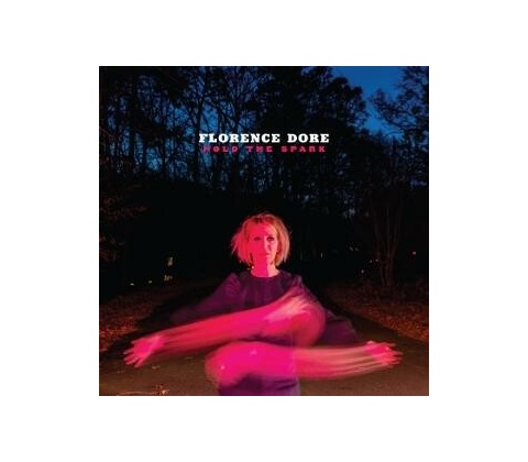 Florence Dore - HOLD THE SPARK CD
