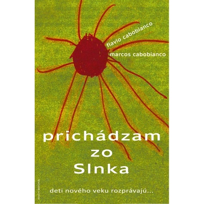Prichádzam zo Slnka - Flavio Cabobianco, Marcos Cabobianco