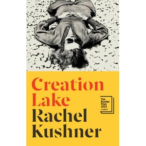 Creation Lake | Rachel Kushner (2024)
