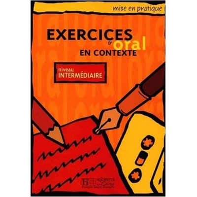 Exercices d 'oral en contexte niveau intermédiaire učebnice