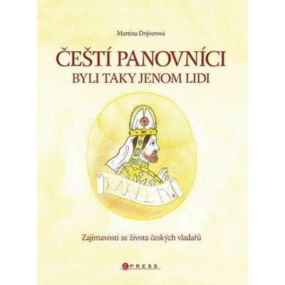 Čeští panovníci byli taky jenom lidi