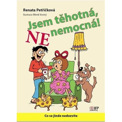 Renata Petříčková - Jsem těhotná, NE nemocná - 2.vydání